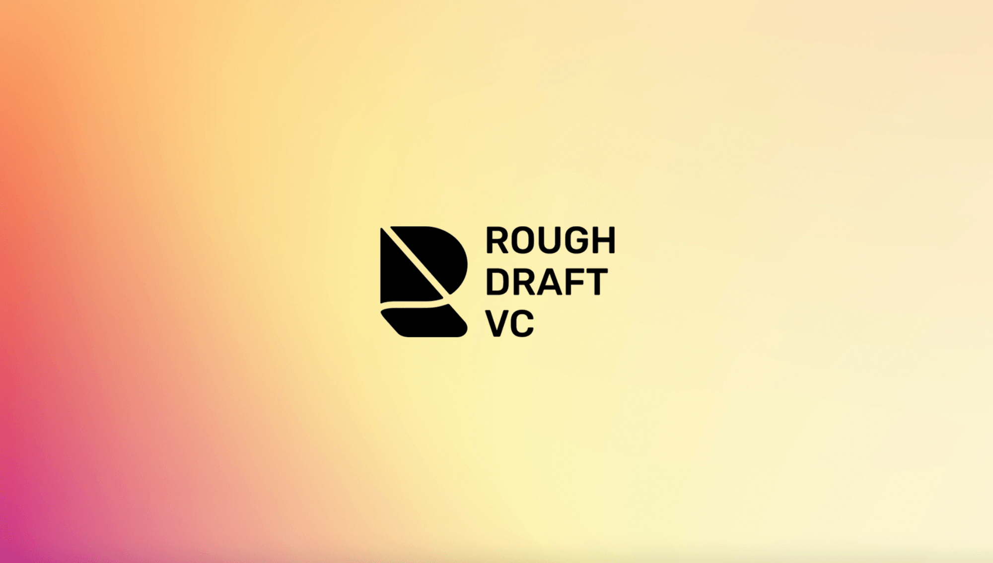 Apply to Join Rough Draft Ventures, Powered by General Catalyst